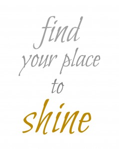 find your place to shine